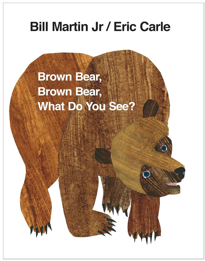 Brown Bear, Brown Bear, What Do You See?