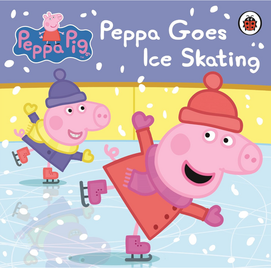 Peppa Pig: Peppa Goes Ice Skating (Board Book)