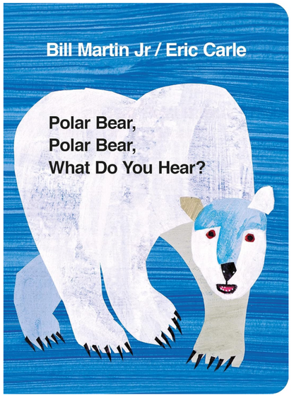 Polar Bear, Polar Bear, What Do You Hear?: Eric Carle