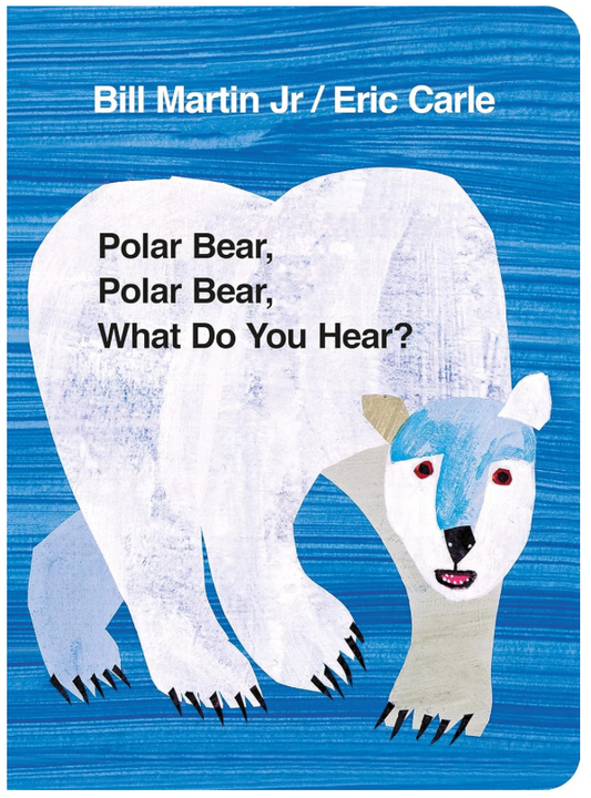 Polar Bear, Polar Bear, What Do You Hear?: Eric Carle